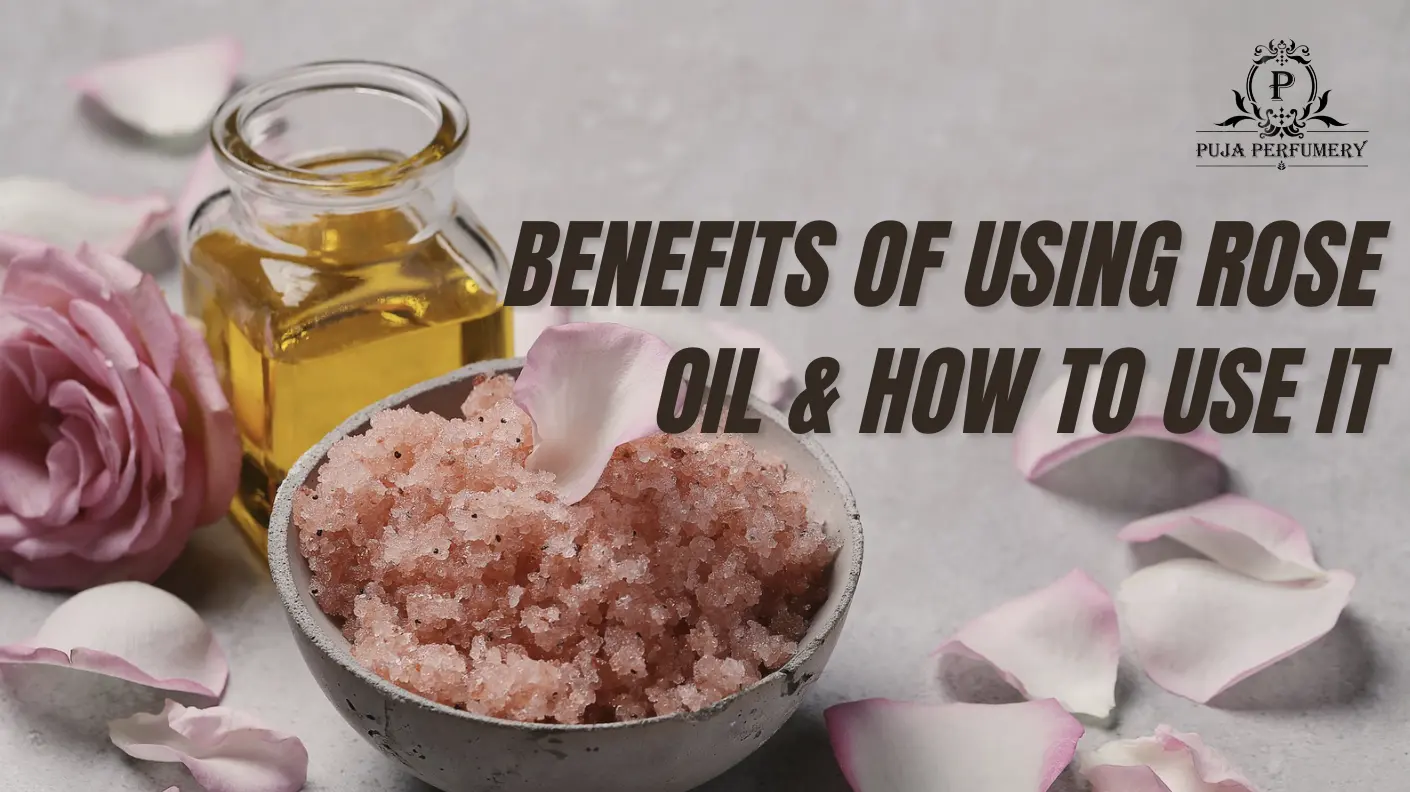 Benefits of Rose Oil & How To Use It
